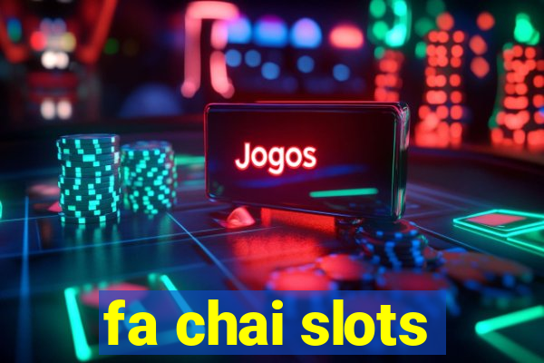 fa chai slots